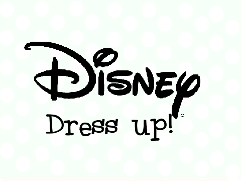 Disney Dress Up!