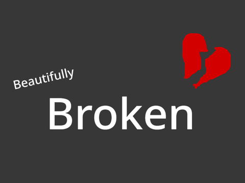 Beautifully Broken~25