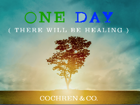 Cochren & Co. || One Day (There Will Be Healing) remix