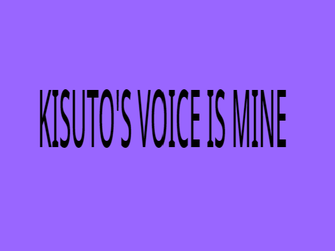 I must get kisuto voice reveal