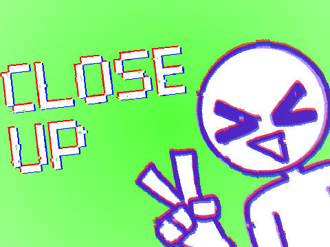 || CLOSE-UP || Meme Template