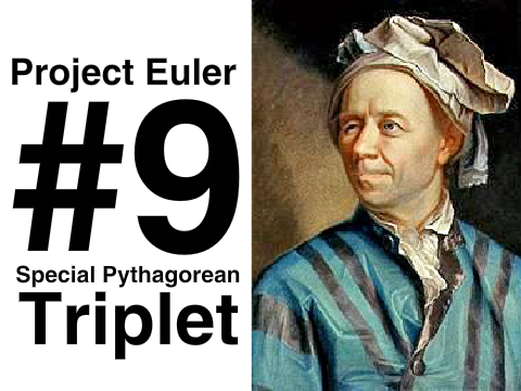 Project Euler #9 - Special Pythagorean Triplet