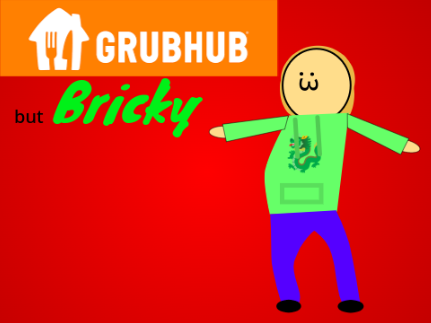 Grubhub but Bricky