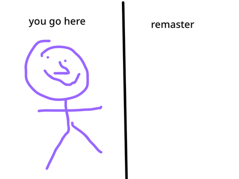 remaster this then