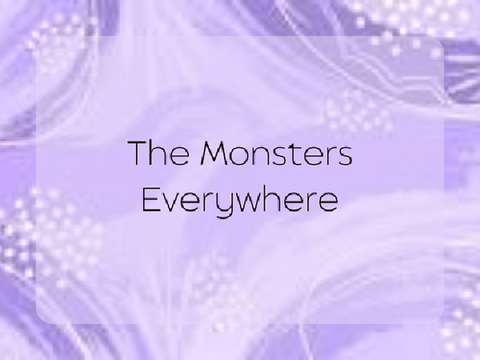 The Monsters Everywhere
