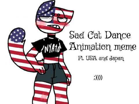 Sad Cat Dance (countryhumans lol)
