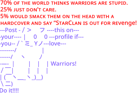 POST THIS ON UR PROFILE IF U LOVE WARRIOR CATS remix