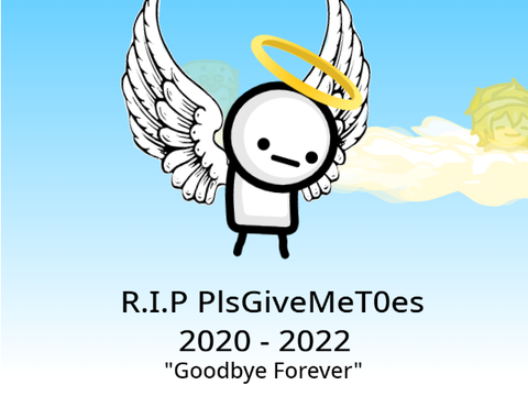 In Memorial of PlsGiveMeT0es