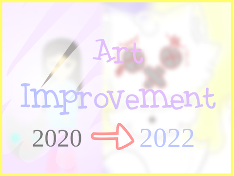 Art Improvement! 2020 - 2022