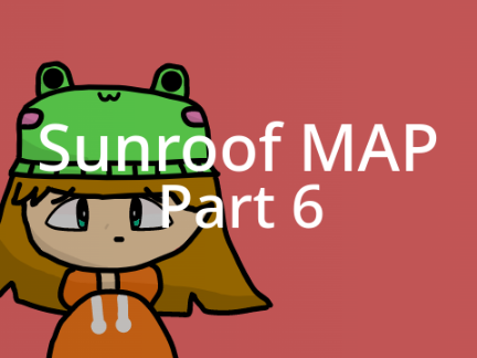 ◈ Sunroof MAP Part 6 ◈