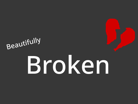 Beautifully Broken~28