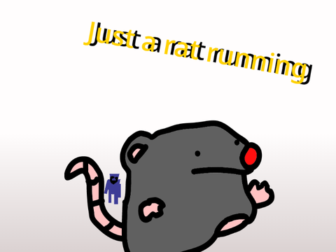 Just a rat running