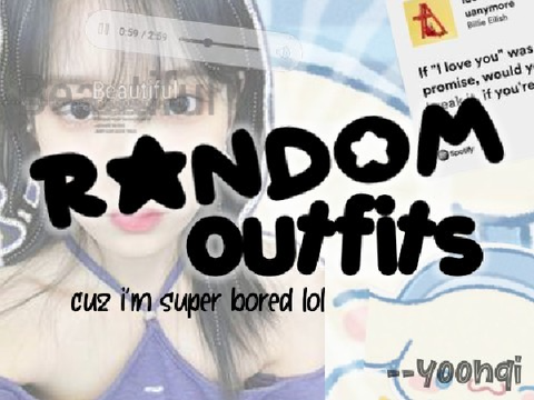 ✈ random outfits ᶜᵘᶻ ᶦ'ᵐ ᵇᵒʳᵉᵈ