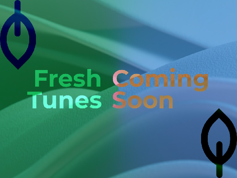 Fresh Tunes | Coming Soon
