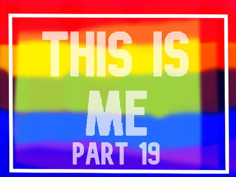 THIS IS ME || Pride Map || Part 19