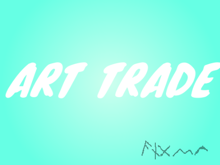 Art trade <3