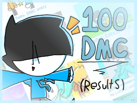 ||100 DMC Results!||