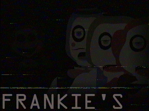Frankie's [No Jumpscares]