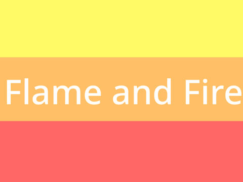 Flame and Fire- Competition Entry