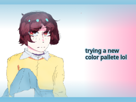 trying a new color pallete lol