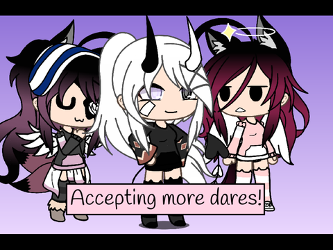 Accepting more dares!