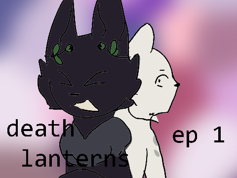 ★|- death lanterns - ep 1 -|★