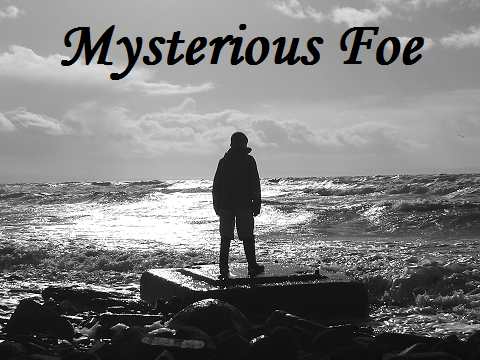 Mysterious foe