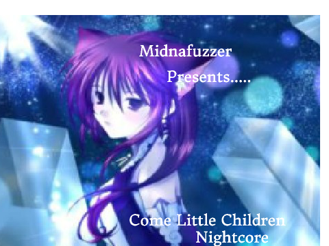 Nightcore~Come Little Children