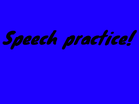 Speech practice