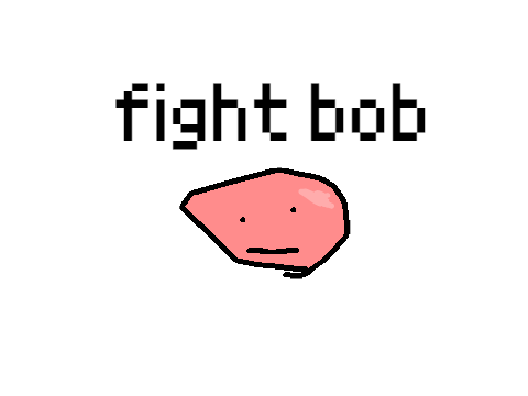 fight bob