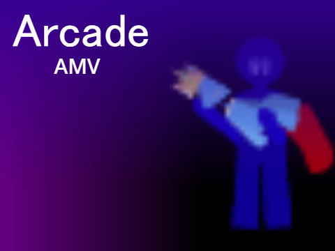 Arcade AMV