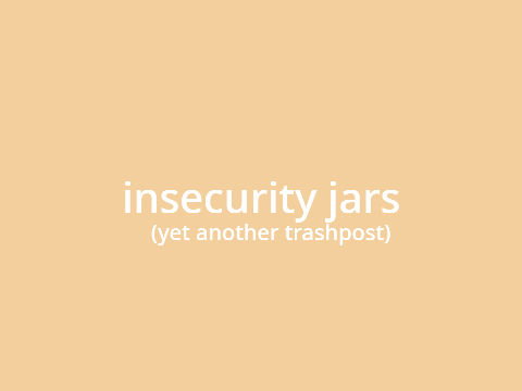 insecurity jars