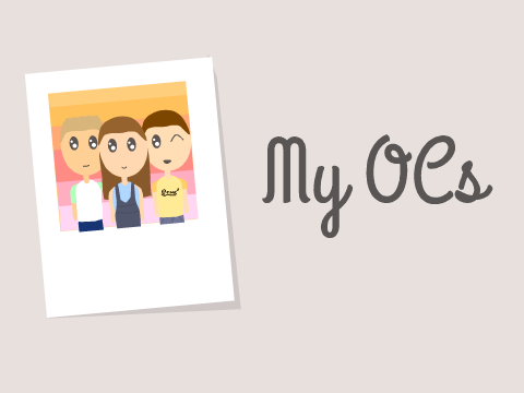 My OCs!
