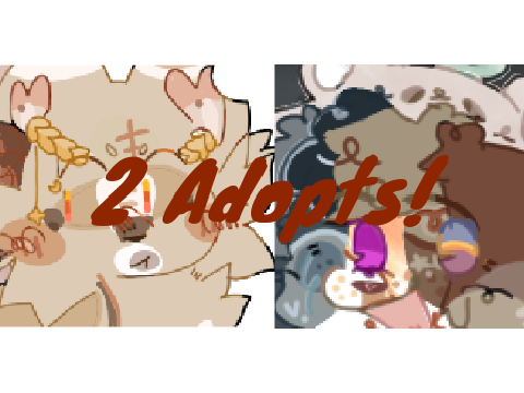 2 Adopts!! (1/2 Open)