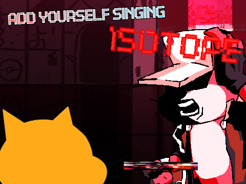 Add yourself/your oc singing Isotope (0) V1 Fixed