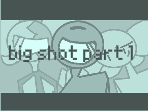 _OPEN_Big Shot part 1