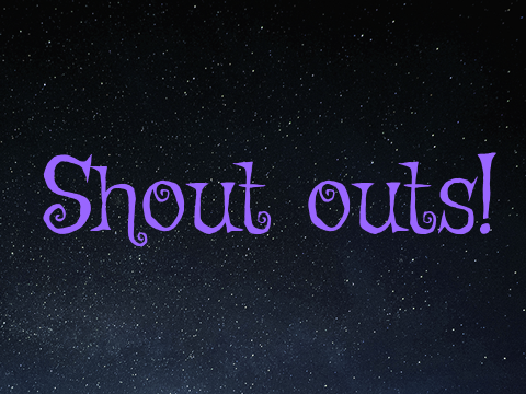 Shout outs