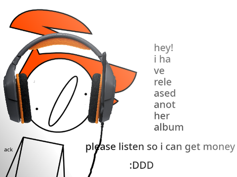 I released another album (please listen i am desperate)