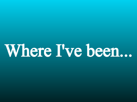 Where I've been...