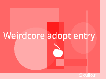weirdcore dtiys Entry