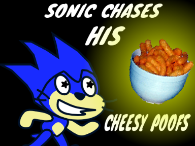 Sonic chases his Cheesy Poofs