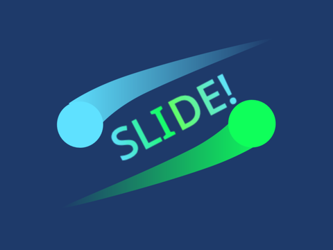 Slide!
