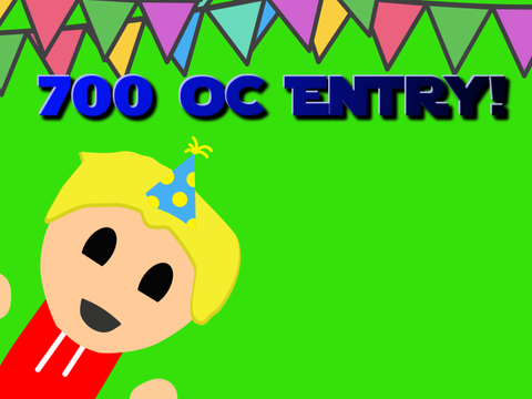 700 OC Contest Entry!