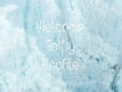 Welcome To My Profile