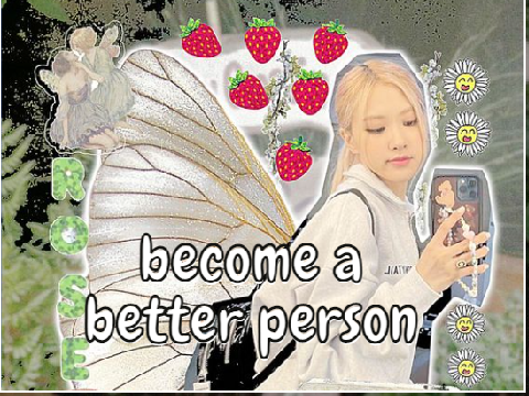 become a better person <3