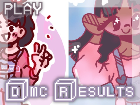 ⛏ — dmc results ☰ (♡˙︶˙♡)