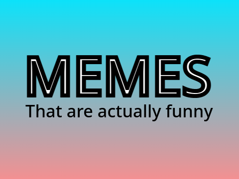 Memes that are actually funny #Trending #LOL #MEMES