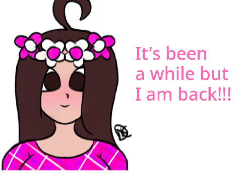 Im back!!!!! (read ins.)