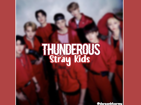 Thunderous - Stray Kids