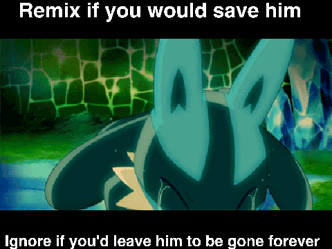 Remix If You Would Save Him! remix remix remix